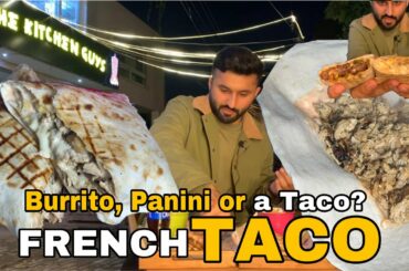 Burrito, panini or a taco? FRENCH TACOS | The kitchen guys, Lahore