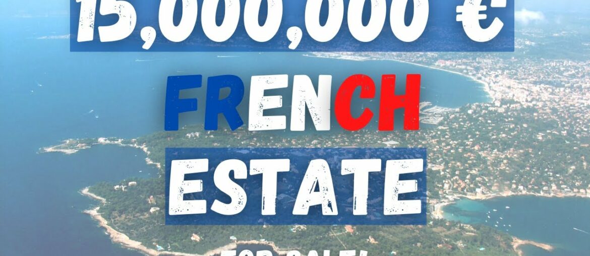 15 MILLION EUROS – LUXURY FRENCH ESTATE FOR SALE 15 MILLION EUROS - LUXURY FRENCH ESTATE FOR SALE