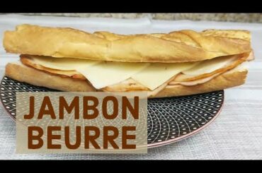 Easy French Sandwich Recipe | Jambon Beurre Recipe