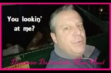 DUMPSTER DAD AND THE MEGA HAUL!  FREE FOOD WOO  HOO!
