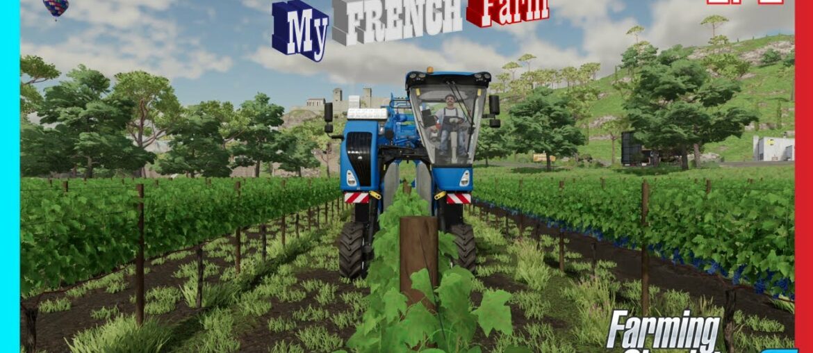 GRAPE HARVESTING AND AN EXISTENTIAL CRISIS | My French Farm - Ep2 | Farming Simulator 22