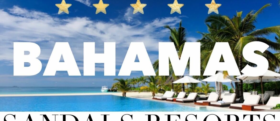 Hottest SANDALS Resorts in the BAHAMAS (ft. Sandals Emerald Bay & Sandals Royal Bahamian)