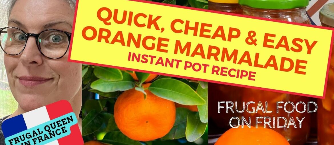 Quick, Cheap & Easy Orange Marmalade. A Frugal Instant Pot Recipe #instantpot #frugal #marmalade