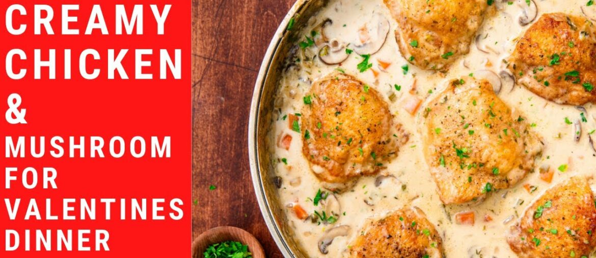 Creamy Chicken & Mushroom | Friccassee | French recipe | Romatic Dinner recipe for Valentine's Day