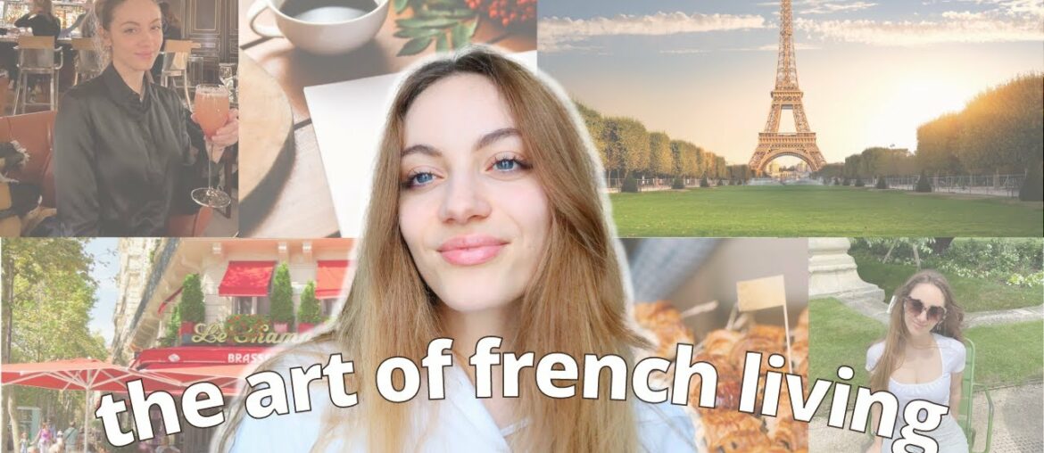 The art of French living: how French people practice slow living // their secret to living well.