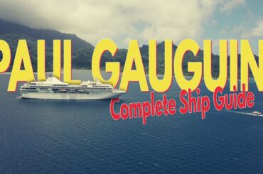 Paul Gauguin Cruise | First Time Cruising in French Polynesia? Watch This Now