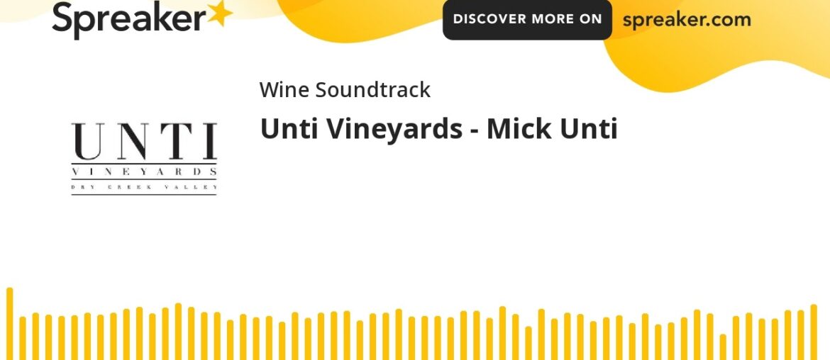 Unti Vineyards - Mick Unti