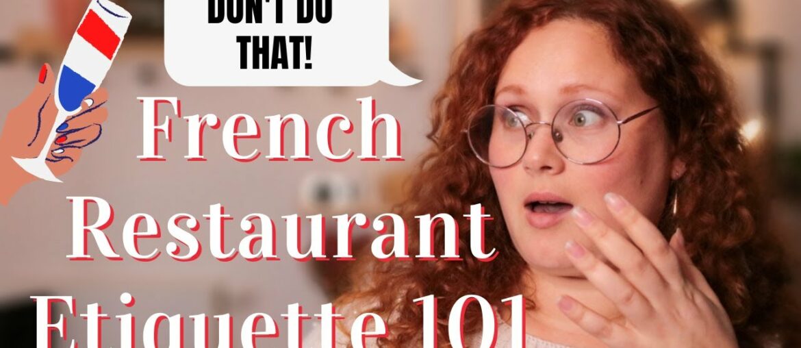 What NOT TO DO when EATING OUT in France: Restaurant Etiquette and Table manners French Culture Tips