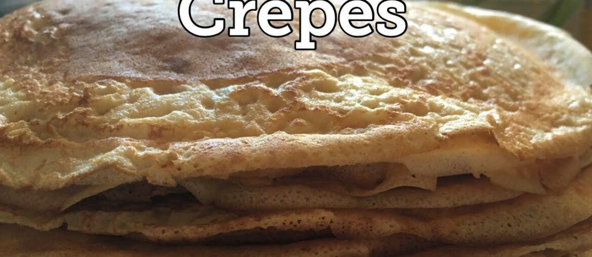 Simple Crepes Recipe | Authentic Crepe Recipe | Classic French Crepe Recipe | Basic Crepe Recipe