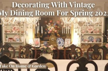 VINTAGE STYLE For SPRING 2022!! // Decorating My Dining Room
