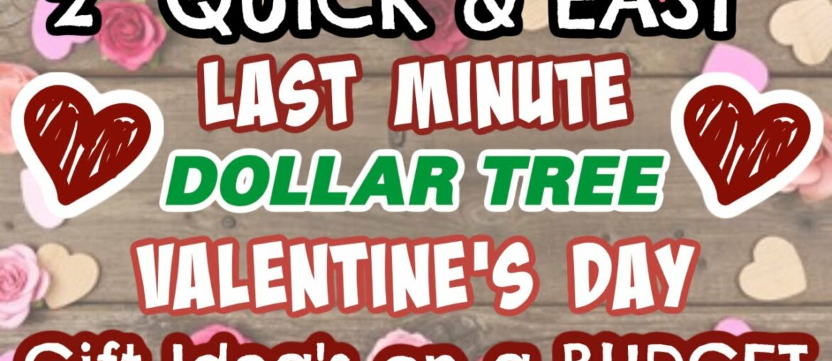 2 QUICK & EASY LAST MINUTE Dollar Tree VALENTINE'S DAY Gift Ideas on a BUDGET