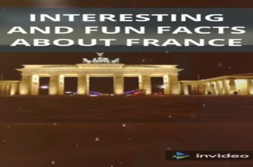 INTERESTING AND FUN FACTS ABOUT FRANCE