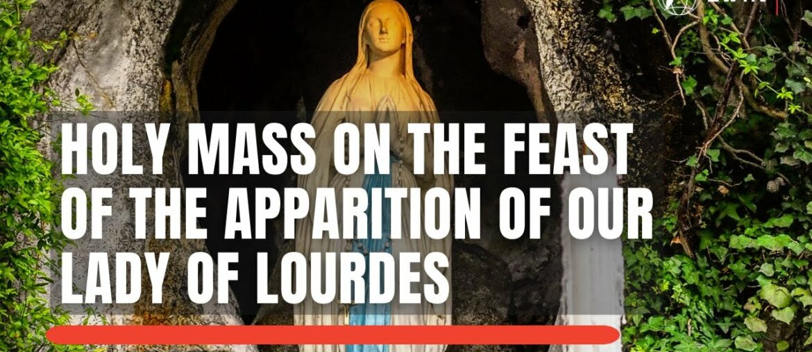 International Mass on the Feast of Our Lady of Lourdes