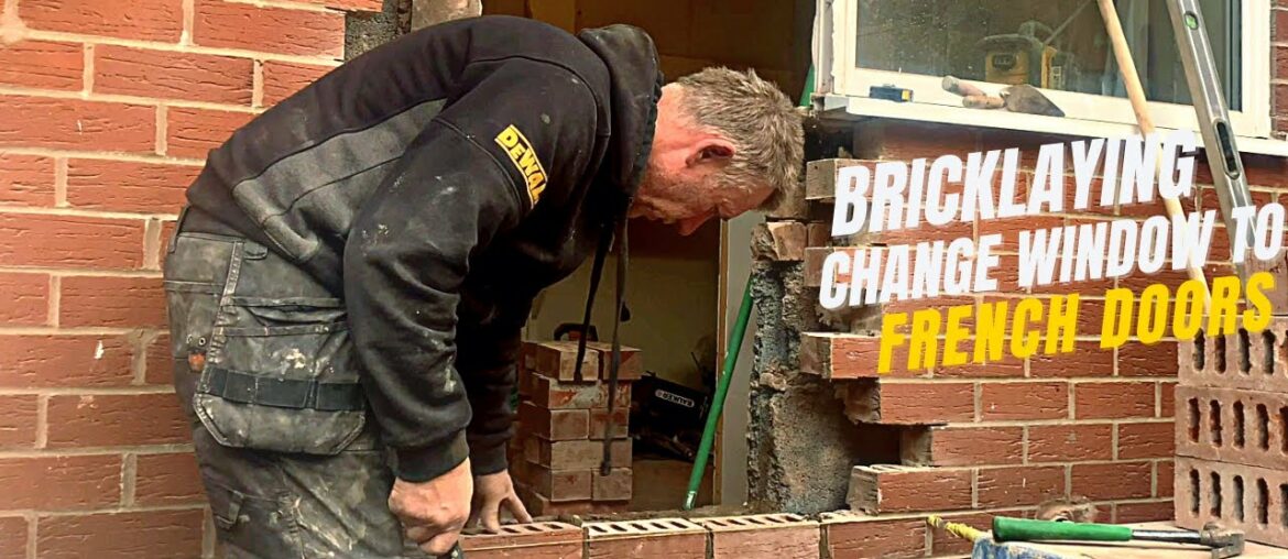 Bricklaying: Remove window put in French doors and brick up door Bricklaying: Remove window put in French doors and brick up door