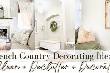 FRENCH COUNTRY DECORATING IDEAS ~ CLEAN+DECORATE ~ FRENCH COUNTRY STYLE ~ NEW FURNITURE ~MONICA ROSE