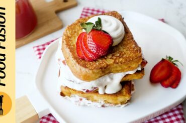Strawberry & Cream French Toast Recipe By Food Fusion