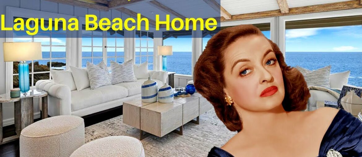Inside "Wicked Stepmother" Actress Bette Davis's $19.99 Million French Style Laguna Beach House Tour Inside "Wicked Stepmother" Actress Bette Davis's $19.99 Million French Style Laguna Beach House Tour