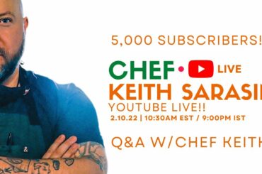Ask CHEF KEITH SARASIN | Celebrating 5,000 subscribers!! | INDIAN FOOD & More!