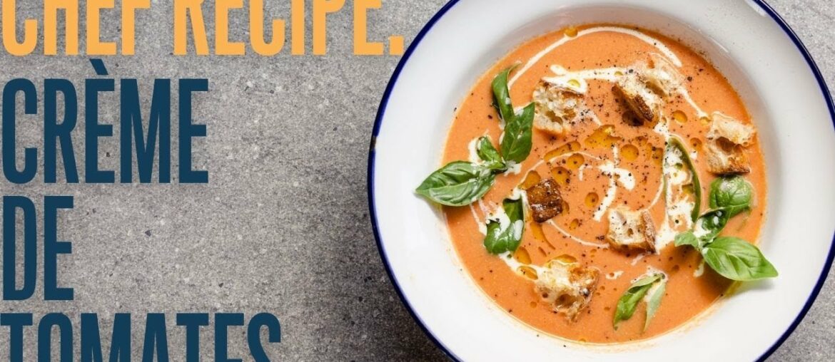 Crème de tomates a creamy tomato soup with real garden fresh flavors (chef recipe ) Crème de tomates a creamy tomato soup with real garden fresh flavors (chef recipe )