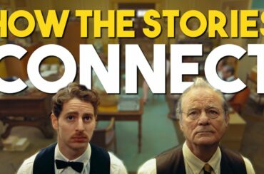 The French Dispatch | How The Stories Connect