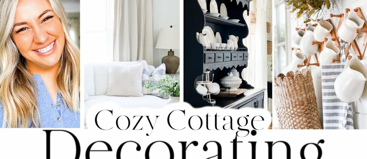 Cozy Cottage Decorate with Me | Farmhouse Decorating Ideas 2022