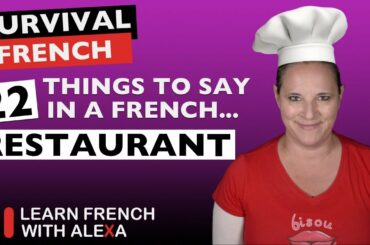 22 phrases to use in a "FRENCH RESTAURANT"