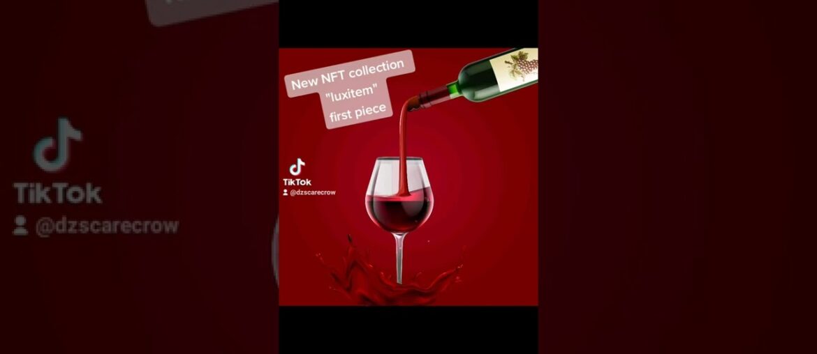 NFT collection " Luxitem " – Wine (link in the description) NFT collection " Luxitem " - Wine (link in the description)