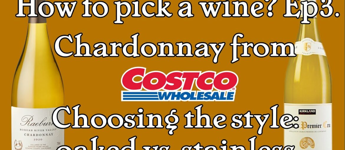 How to pick a Wine? Shopping for Chardonnay. Learn how to chose a wine aged in oaked vs. stainless. How to pick a Wine? Shopping for Chardonnay. Learn how to chose a wine aged in oaked vs. stainless.