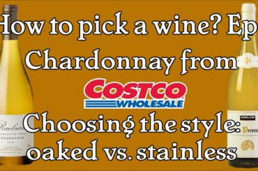 How to pick a Wine? Shopping for Chardonnay. Learn how to chose a wine aged in oaked vs. stainless.