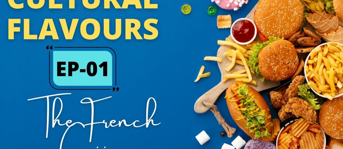 French Cuisine France | Cultural Flavours EP-01 | TLF