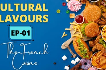 French Cuisine France | Cultural Flavours EP-01 | TLF