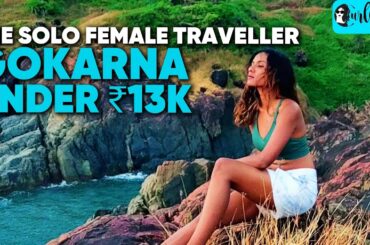 The Solo Female Traveller Ep 2 | 7 Days Trip to Gokarna Under 13K | Curly Tales