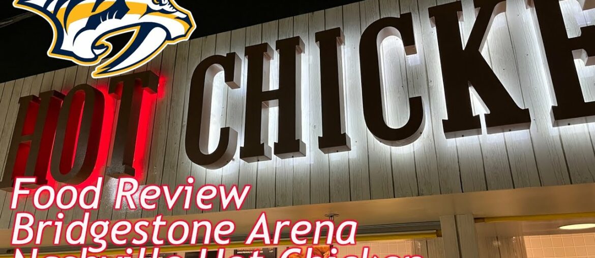 Arena Food Review | Nashville Hot Chicken | Bridgestone Arena