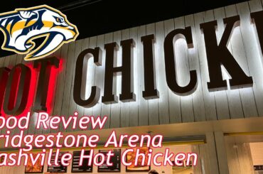 Arena Food Review | Nashville Hot Chicken | Bridgestone Arena
