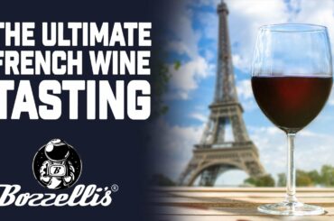 The Ultimate French Wine Tasting | Mike Bozzelli | Bozzelli's Wine TV
