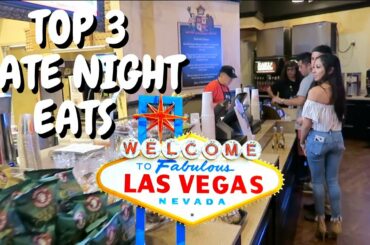 TOP 3 LATE NIGHT EATS IN LAS VEGAS RIGHT NOW!
