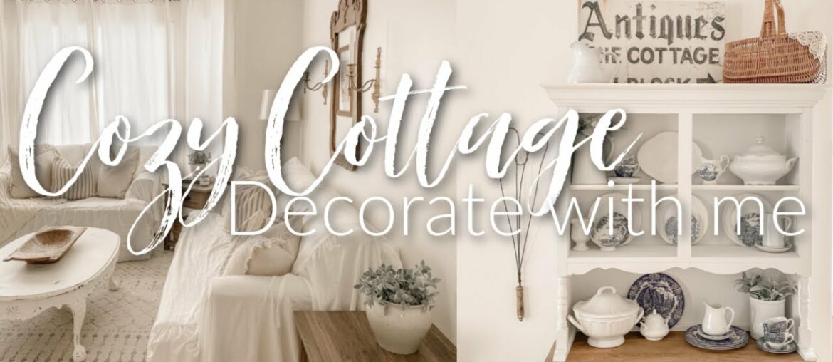 Cozy Cottage Decorate with Me | Farmhouse Decorating Ideas 2022 Cozy Cottage Decorate with Me | Farmhouse Decorating Ideas 2022