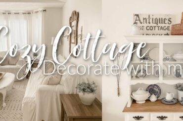 Cozy Cottage Decorate with Me | Farmhouse Decorating Ideas 2022