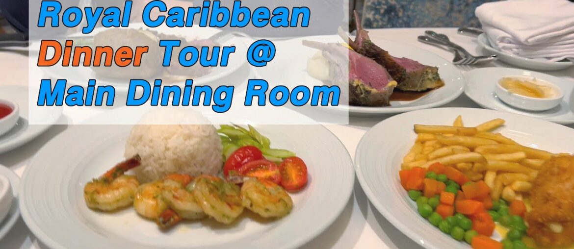 Royal Caribbean Dinner Food Tour at Main Dining Room (Odyssey of the Seas)