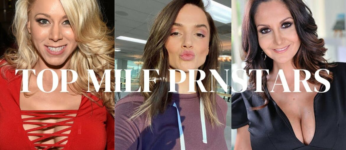 TOP 10 MILF PRNSTARS 2022 updated list, these ladies age like wine.