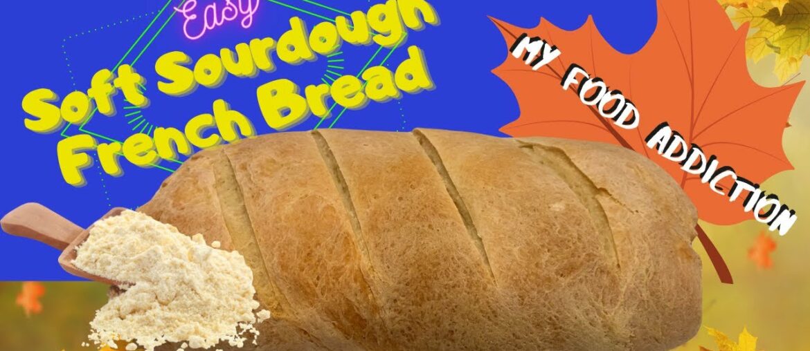 Easy Soft Sourdough French Bread recipe Easy Soft Sourdough French Bread recipe