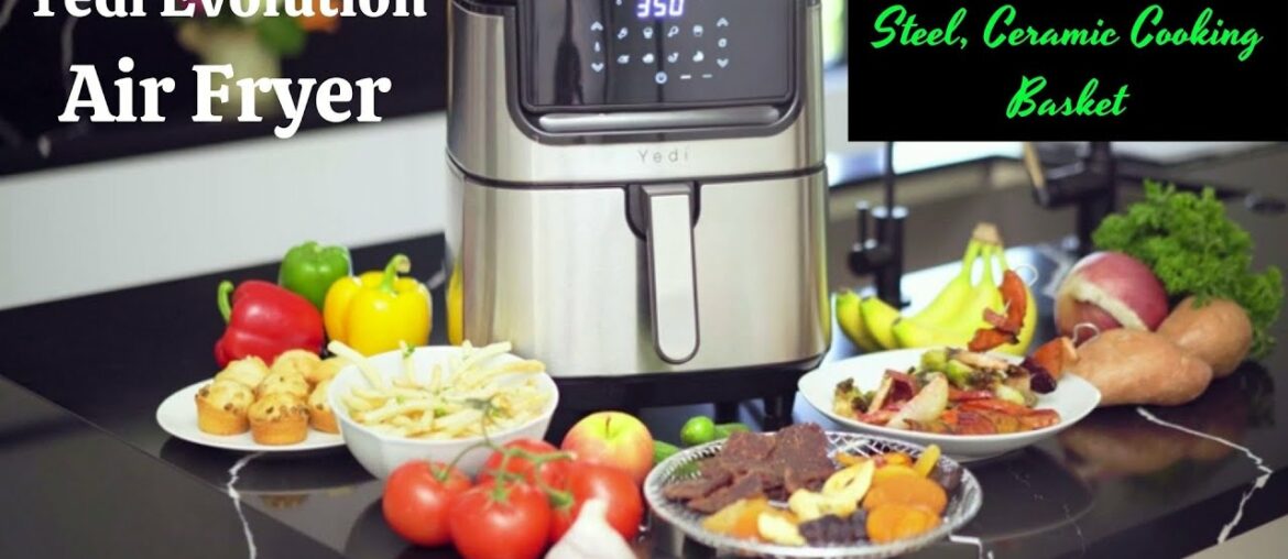 Air Fryer Yedi Evolution , 6.8 Quart Ceramic Cooking Basket Air Fryer Yedi Evolution , 6.8 Quart Ceramic Cooking Basket
