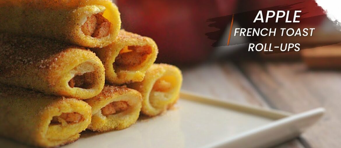 Apple French Toast Roll-Ups | French Toast Recipe | Easy Breakfast Recipe
