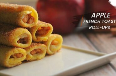 Apple French Toast Roll-Ups | French Toast Recipe | Easy Breakfast Recipe