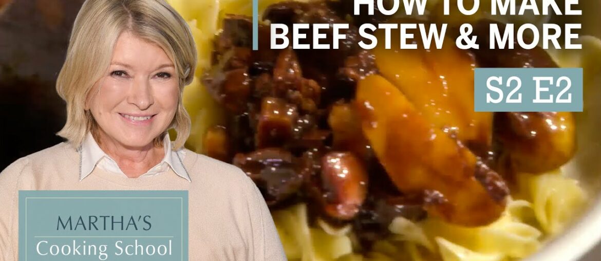 Martha Stewart Teaches You How To Make Beef & Veal Stew | Martha's Cooking School S2E2 "Stewing" Martha Stewart Teaches You How To Make Beef & Veal Stew | Martha's Cooking School S2E2 "Stewing"
