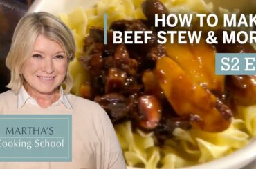 Martha Stewart Teaches You How To Make Beef & Veal Stew | Martha's Cooking School S2E2 "Stewing"