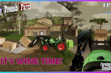 HOW MUCH $ FOR OUR BOOTLEG WINE? | My French Farm Ep. 12 | Farming Simulator 22