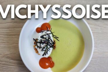 How to make VICHYSSOISE at home | Michelin Star Leek Soup