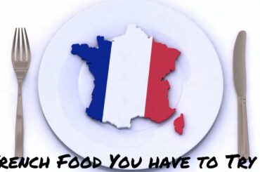 French food You have to try once in your lifetime