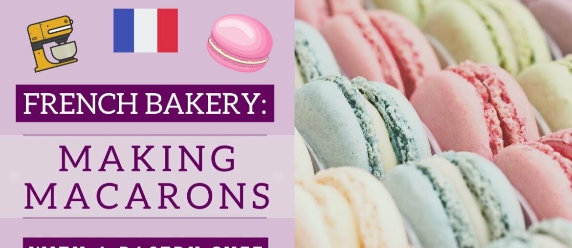 Making French macarons with a pastry chef | Life in France Making French macarons with a pastry chef | Life in France